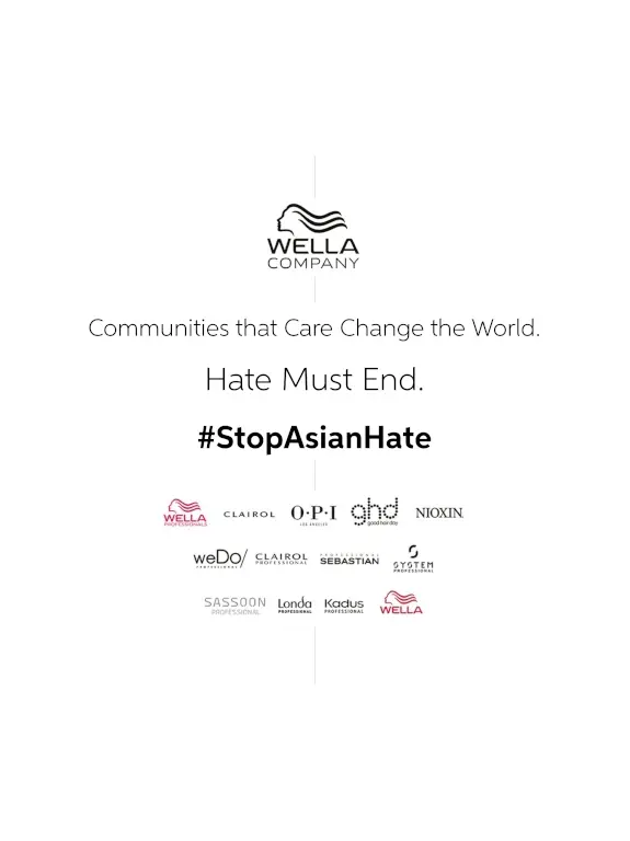 The Wella Company Stands with the Asian American and Pacific Islander Community against racism, hatred and violence